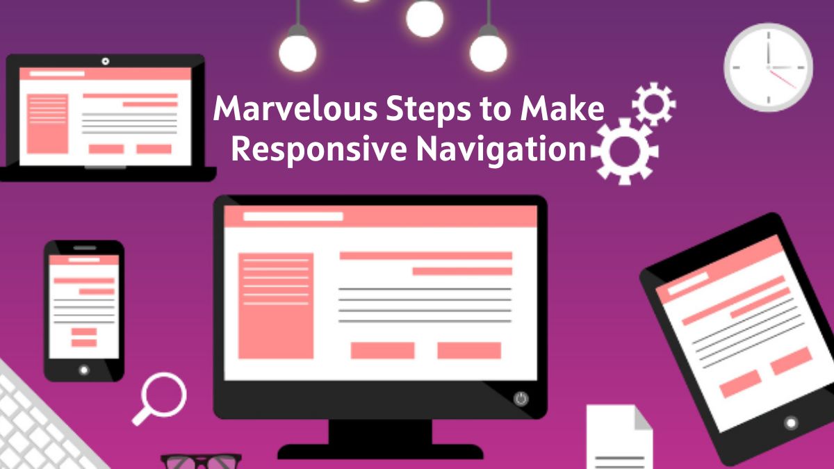 Marvelous Steps to Make Responsive Navigation