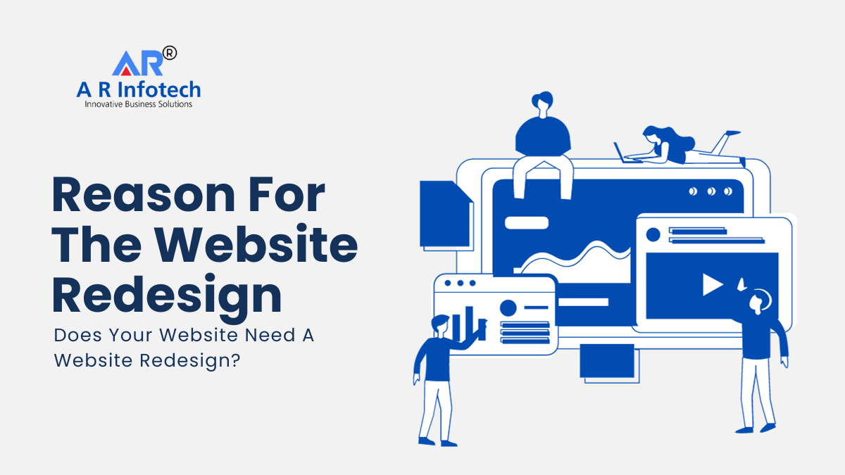 Does Your Website Need A Website Redesign? Know The Reason For The Redesign!