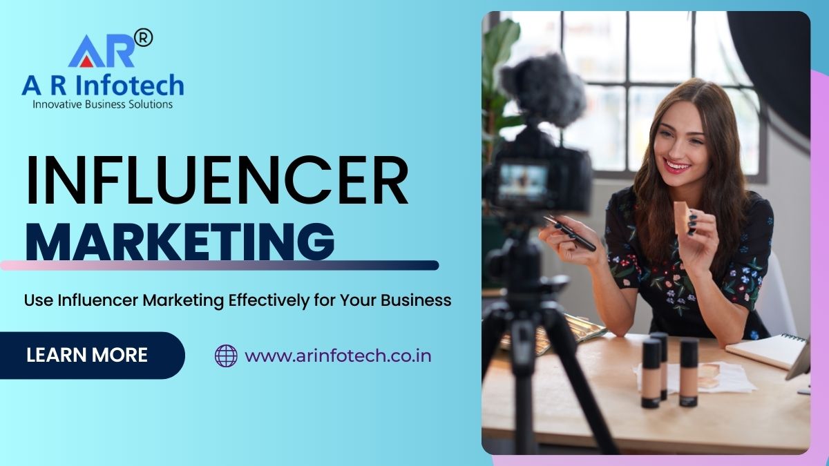 How to Use Influencer Marketing Effectively for Your Business? An Ultimate Guide